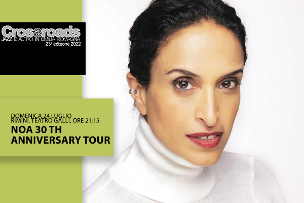 NOA 30th Anniversary Tour - TEatro Galli, Rimini (RN) - Crossroads