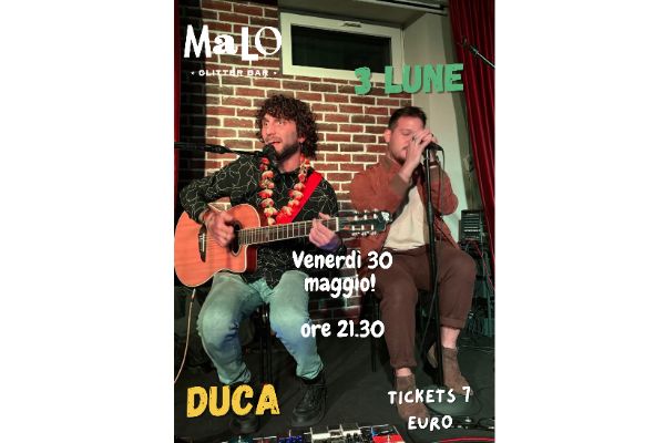 Duca e 3 Lune live - Malo Glitter Bar - Roma