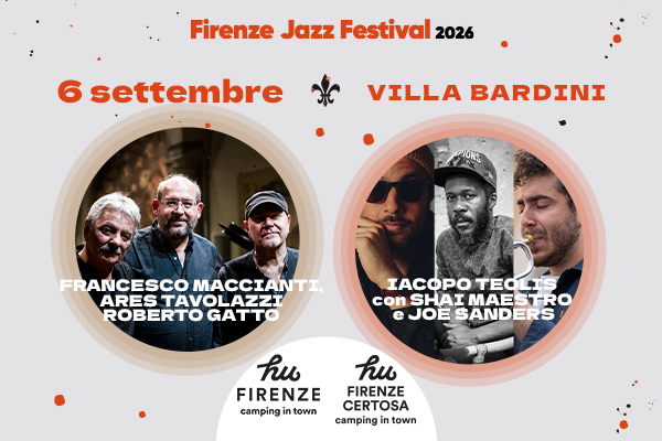 PROMO CAMPING -Firenze Jazz Festival 2026 Villa Bardini 6 Settembre 2 eventi 
