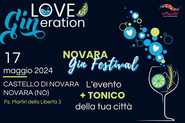 LOVE GINeration - GIN FESTIVAL Novara Venerdì 17 Maggio