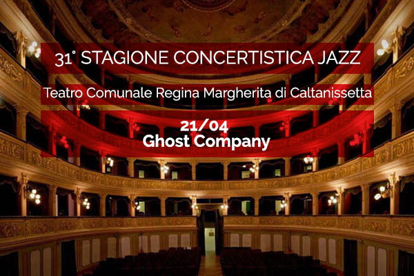Ghost Company - Teatro Regina Margherita - Caltanissetta - Biglietti