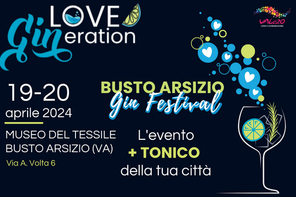 Convenzione CRAL BP - LOVE GINeration - GIN FESTIVAL Busto Arsizio 1 ingresso a scelta