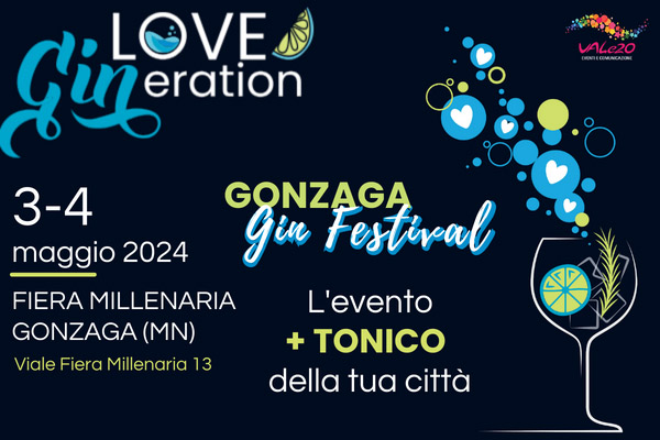 LOVE GINeration - GIN FESTIVAL Gonzaga - Convenzione Cral BP - 1 ingresso a scelta