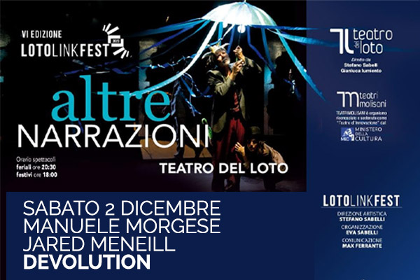 devolution - Teatro del Loto - Fezzarrano (CB) - Loto Link Festival - Biglietti
