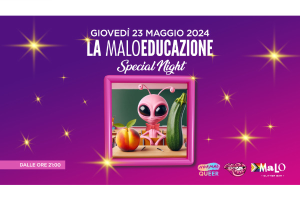 La Maloeducazione Special Night - Malo Glitter Bar - Pigneto - Roma - Biglietti