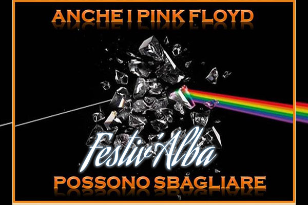 ANCHE I PINK FLOYD POSSONO SBAGLIARE - Festiv'Alba 2023 AQ Biglietti