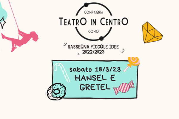 Hansel e Gretel - Spazio Gloria - Como (CO) 