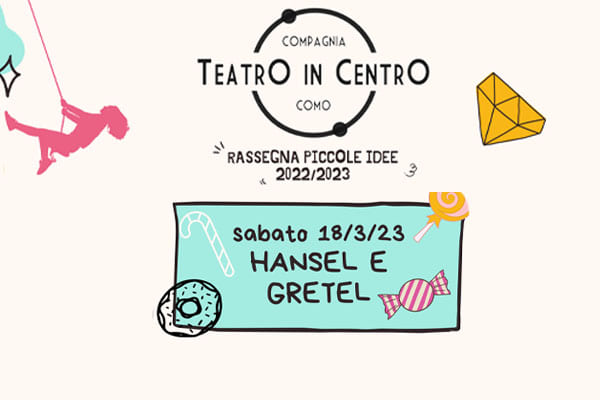 Hansel e Gretel - Spazio Gloria - Como (CO)