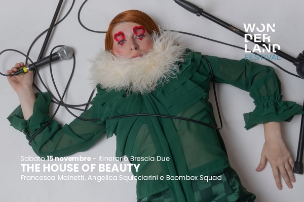 THE HOUSE OF BEAUTY BRESCIADUE - 3 Spettacoli - Spazio Lampo, Brescia