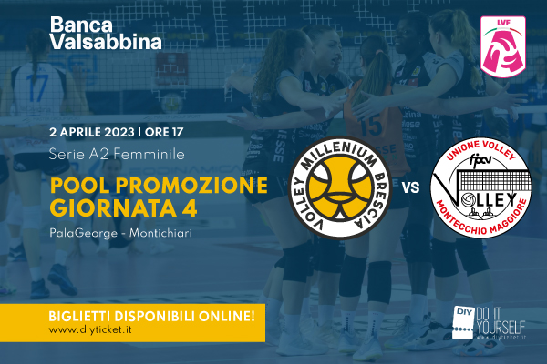 Volley - Banca Valsabbina Millenium Brescia - Montecchio - Palageorge, Montichiari (BS)