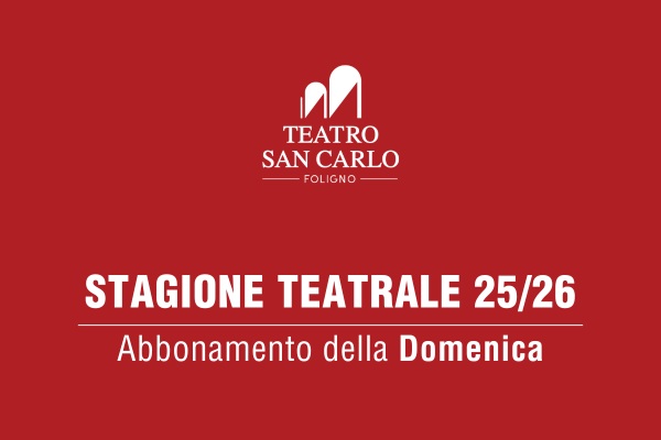 Turno C - Domenica - Abbonamento 7 Spettacoli Stagione Teatrale 2025-2026 Teatro San Carlo