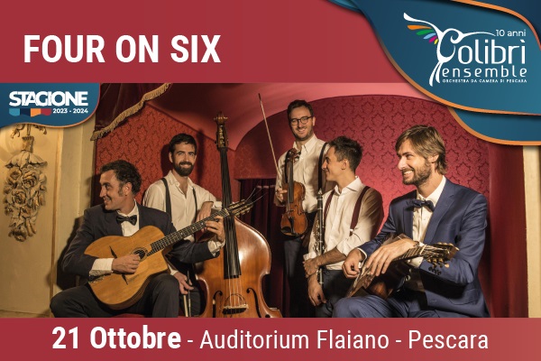 Four On Six - Colibri' Ensemble - Pescara - Biglietti