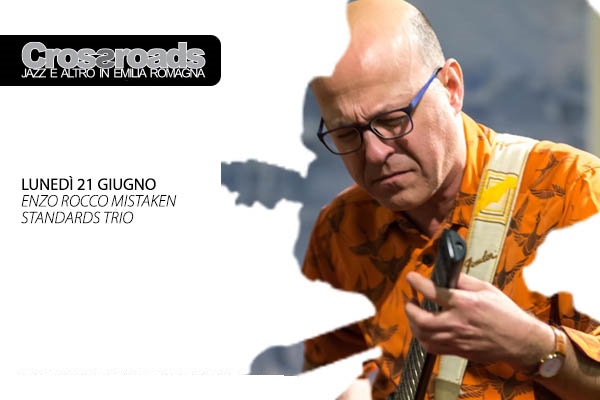 ENZO ROCCO MISTAKEN STANDARDS TRIO biglietti - Castel San Pietro Terme