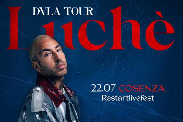 Luche' - RestartLiveFest - Rendano Arena, Cosenza