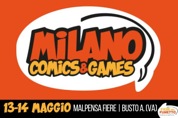 Milano Comics and Games – Malpensa Fiere 14/05