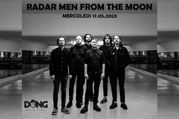 Biglietti - Radar men from the moon - Circolo Dong - Macerata (MC)