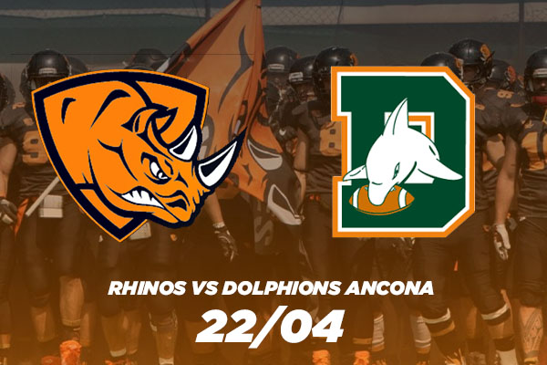 Rhinos Milano vs vs Dolphions Ancona-  Biglietti - Football Americano 