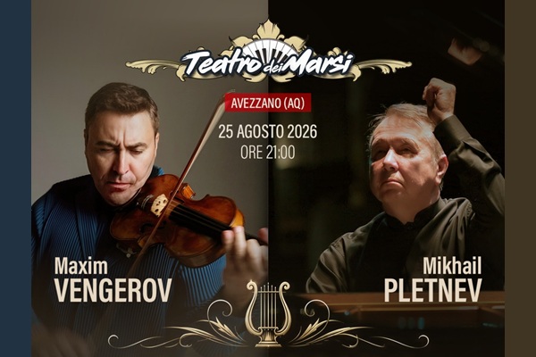 Maxim VENGEROV - Mikhail PLETNEV Teatro dei Marsi Avezzano L'Aquila- Biglietti 