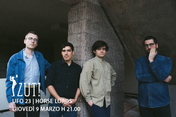 UFO 23 | Horse Lords - Spazio Zut, Foligno