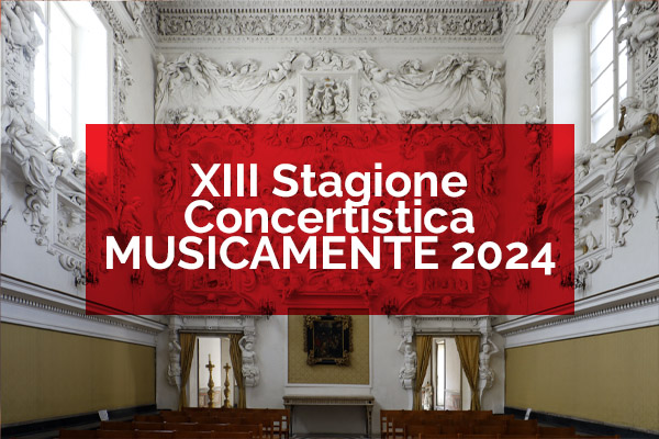 XIII Stagione Concertistica MUSICAMENTE 2024