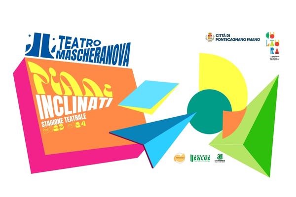 PIANI INCLINATI - Stagione Teatrale 23/24 Teatro Mascheranova