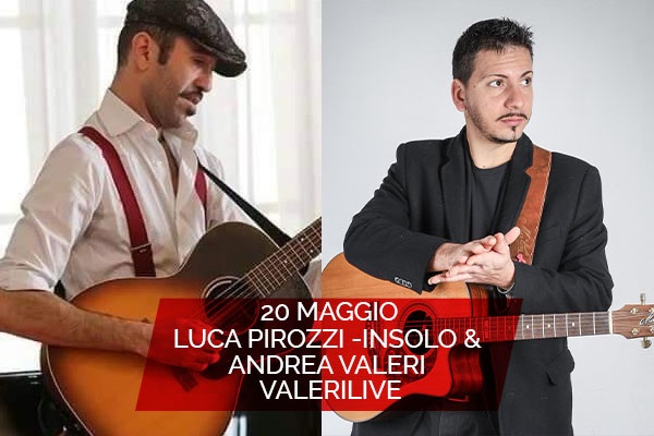 Luca Pirozzi -InSolo & Andrea Valeri - ValeriLive