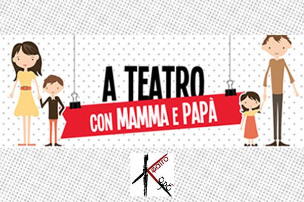 A Teatro con Mamma e Papa'