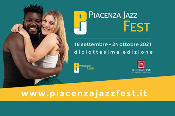 Piacenza Jazz Fest 2021 - XVIII Edizione