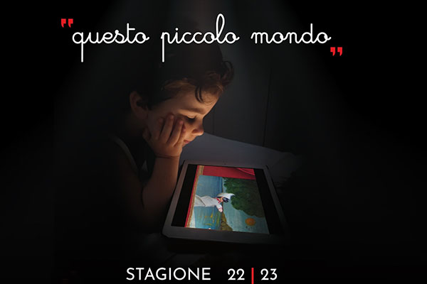 Questo piccolo mondo - Stagione 2022/2023