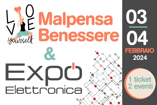 Malpensa Benessere e Expo Elettronica 2024