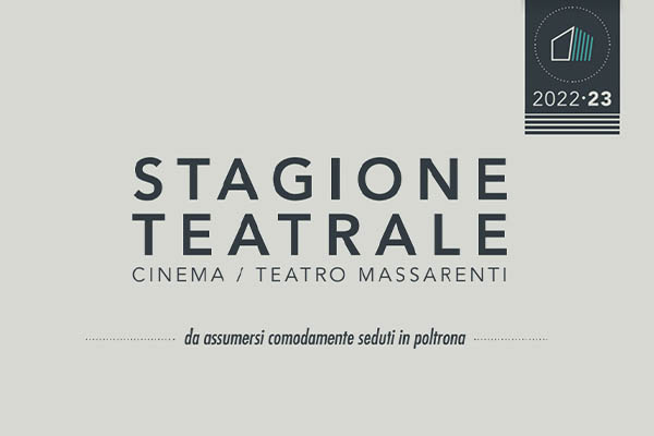 Stagione Teatrale 2022/23 - Cinema Teatro Massarenti