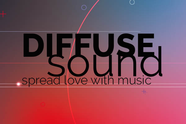 Diffuse Sound - Spread love with Music